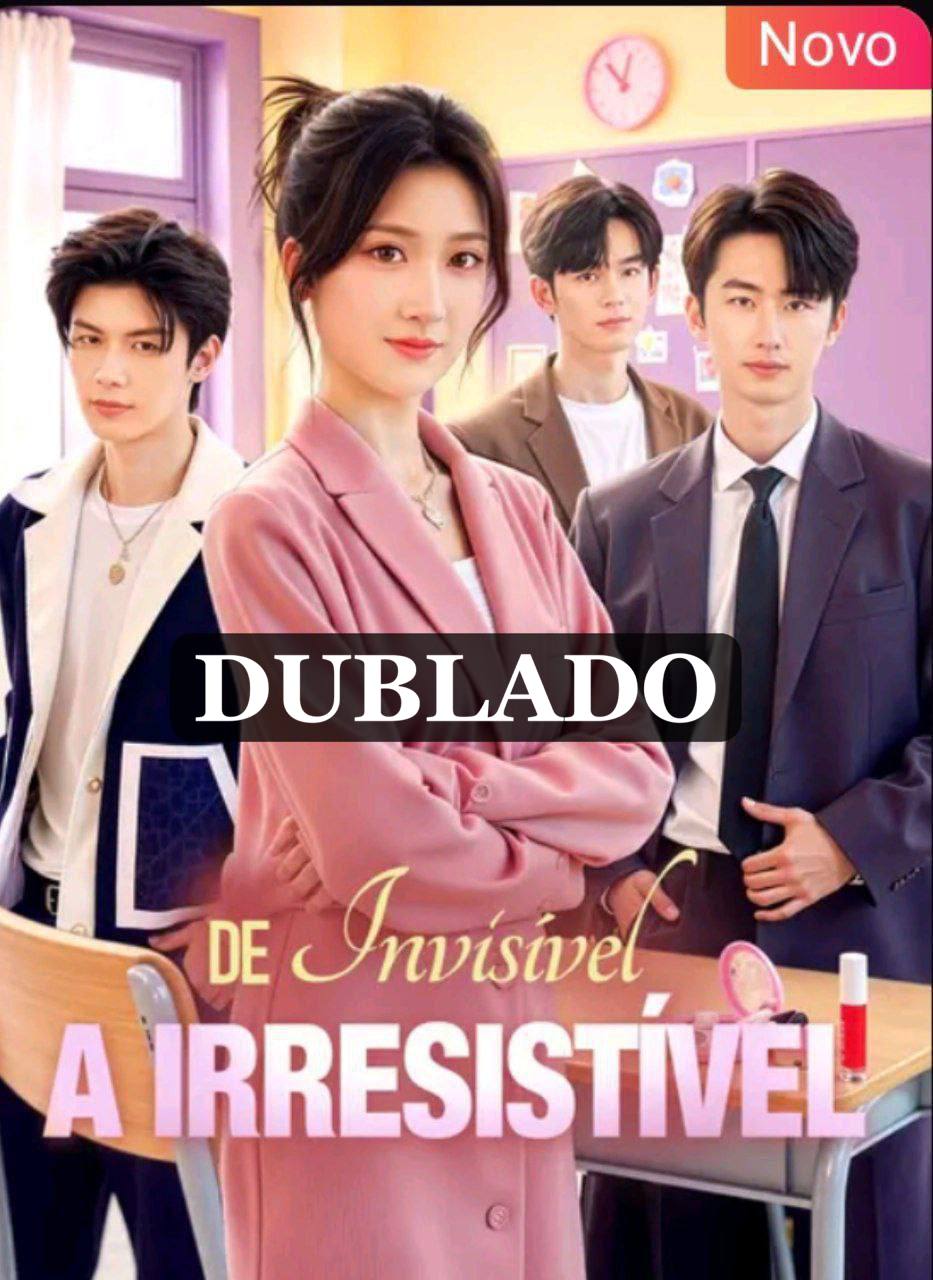 DE INVISÍVEL A IRRESISTÍVEL